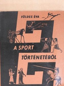 Földes Éva - A sport történetéből [antikvár]