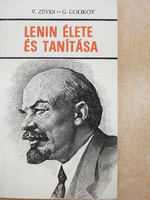 G. Golikov - Lenin élete és tanítása [antikvár]