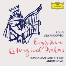 LEWANDOWSKI LOUIS - EIGHTEEN LITURGICAL PSALMS CD IZSÁK ANDOR