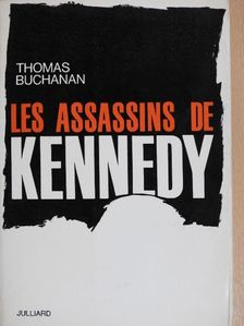 Thomas Buchanan - Les Assassins de Kennedy [antikvár]