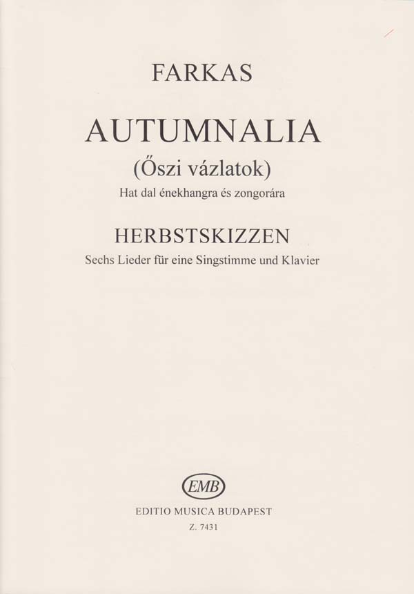 Farkas Ferenc - AUTUMNALIA (ŐSZI VÁZLATOK) HAT DAL ÉNEKHANGRA ÉS ZONGORÁRA (MAGYAR-NÉMET)