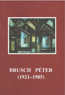 Brusch Péter (1921-1985) [antikvár]