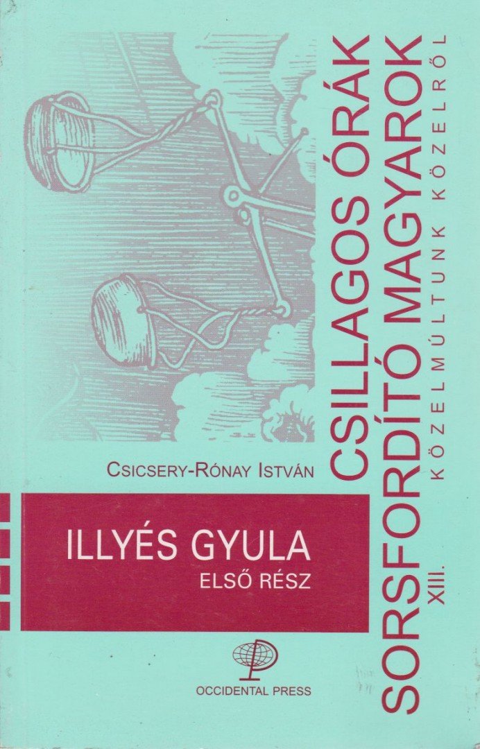 Csicsery-Rónay István (szerk.) - Illyés Gyula [antikvár]