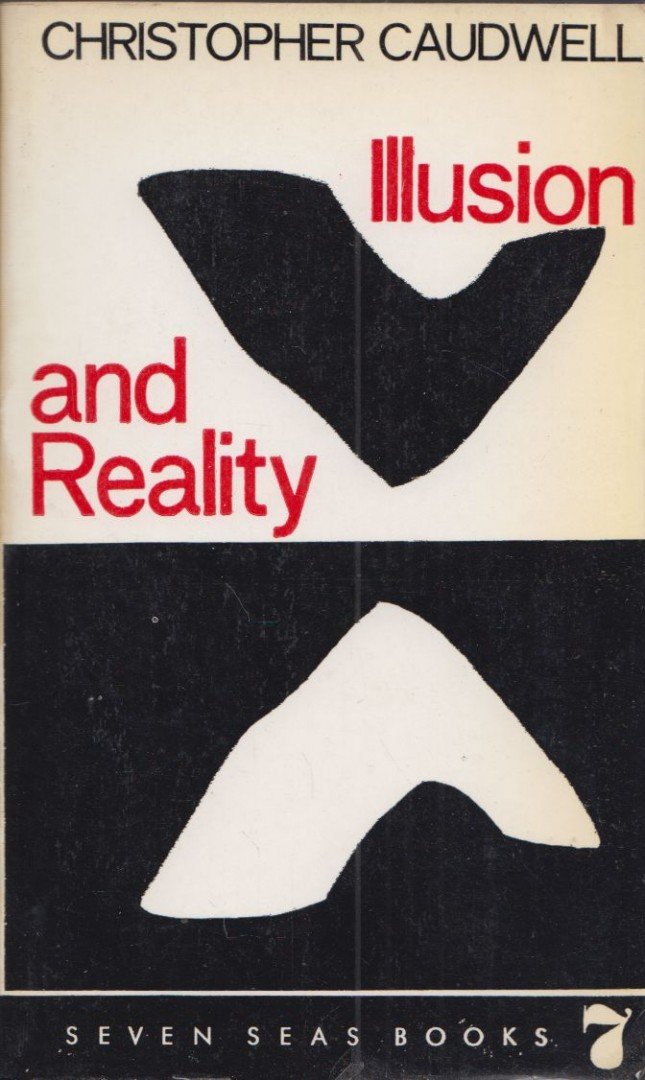 Caudwell, Christopher - Illusion and Reality [antikvár]