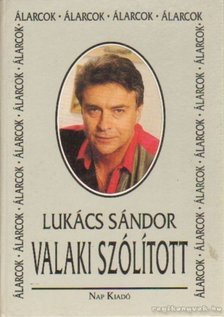 Lukács Sándor - Valaki szólított [antikvár]