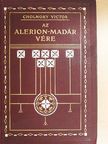 Cholnoky Victor - Az Alerion-madár vére [antikvár]