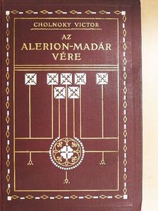 Cholnoky Victor - Az Alerion-madár vére [antikvár]