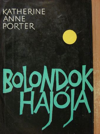 Katherine Anne Porter - Bolondok hajója [antikvár]