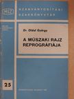 Dr. Oldal György - A műszaki rajz reprográfiája [antikvár]