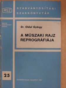 Dr. Oldal György - A műszaki rajz reprográfiája [antikvár]