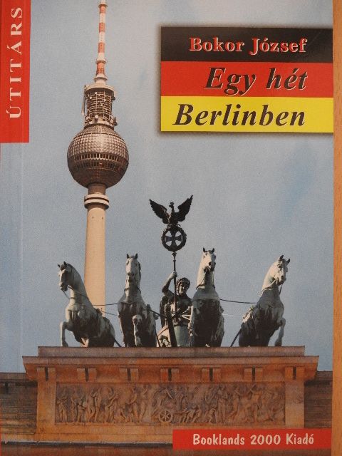 Bokor József - Egy hét Berlinben [antikvár]