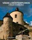 Fucskár Ágnes, Fucskár József Attila - Várak és erődtemplomok a Kárpát-medencében [antikvár]