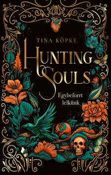 Tina Köpke - Hunting Souls - Egybeforrt lelkünk