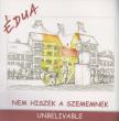 SZŰCS ÉDUA - Nem hiszek a szememnek / Unbelivable (dedikált) [antikvár]