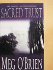 Meg O'Brien - Sacred Trust [antikvár]