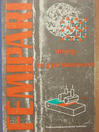 Járfás Istvánné - Fémipari anyag- és gyártásismeret I.  [antikvár]