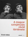 Sirató Ildikó - A magyar színjátszás rövid története (dedikált példány) [antikvár]