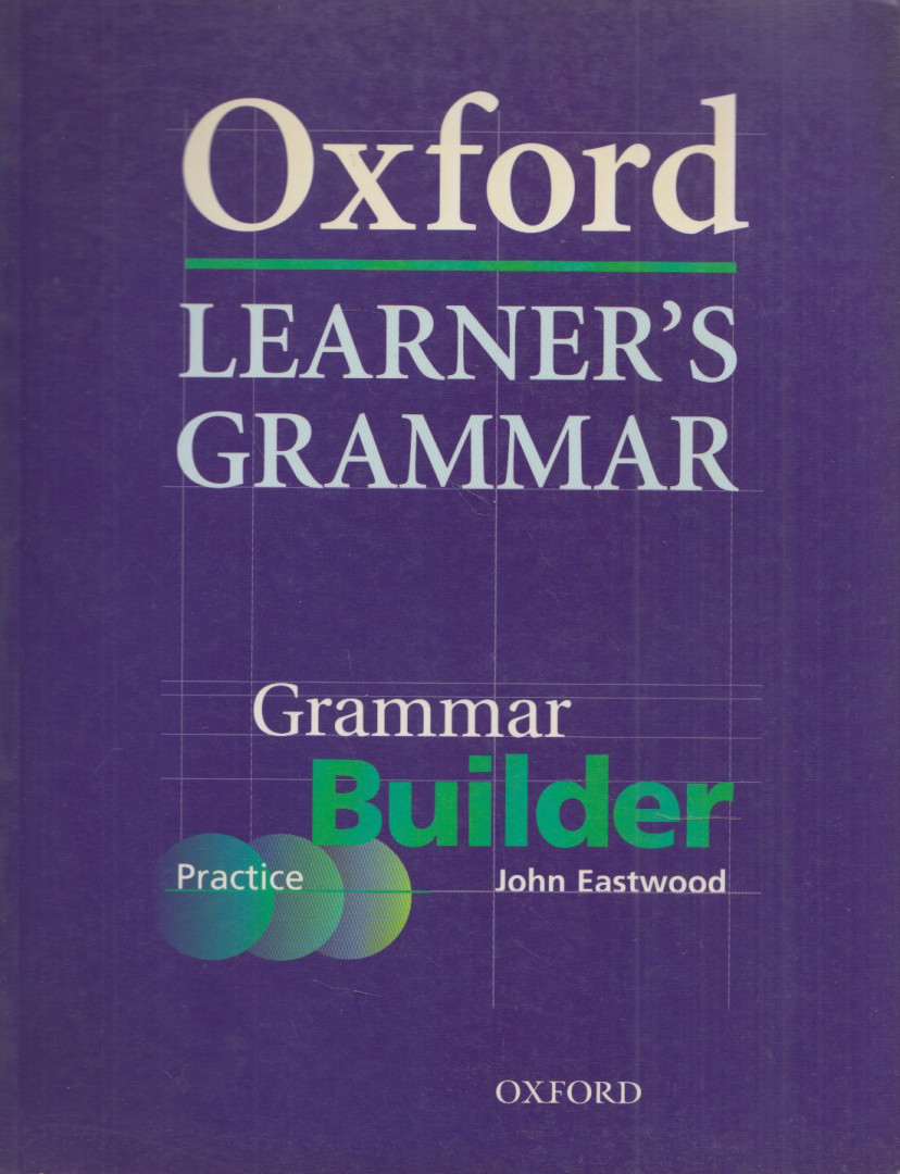 John Eastwood - Oxford Learner's Grammar Builder [antikvár]
