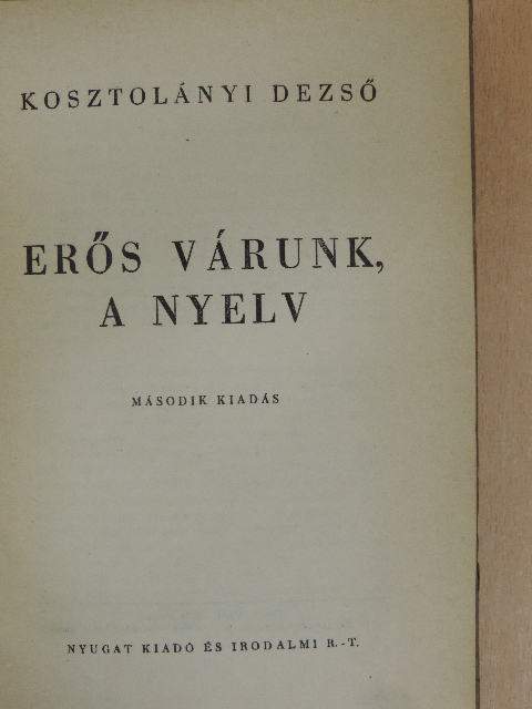 Kosztolányi Dezső - Erős várunk, a nyelv [antikvár]