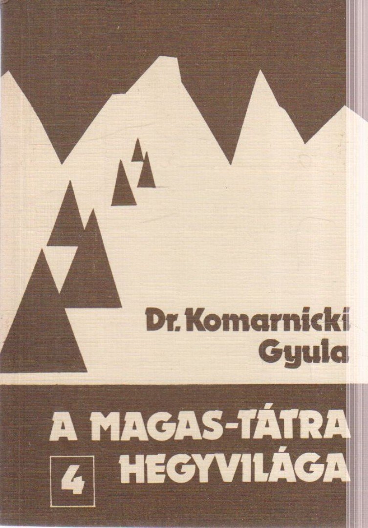 DR. KOMARNICKI GYULA - A Magas-Tátra hegyvilága 4. [antikvár]
