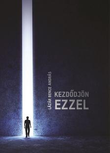 Lázár Bence András - Kezdődjön ezzel [szépséghibás]