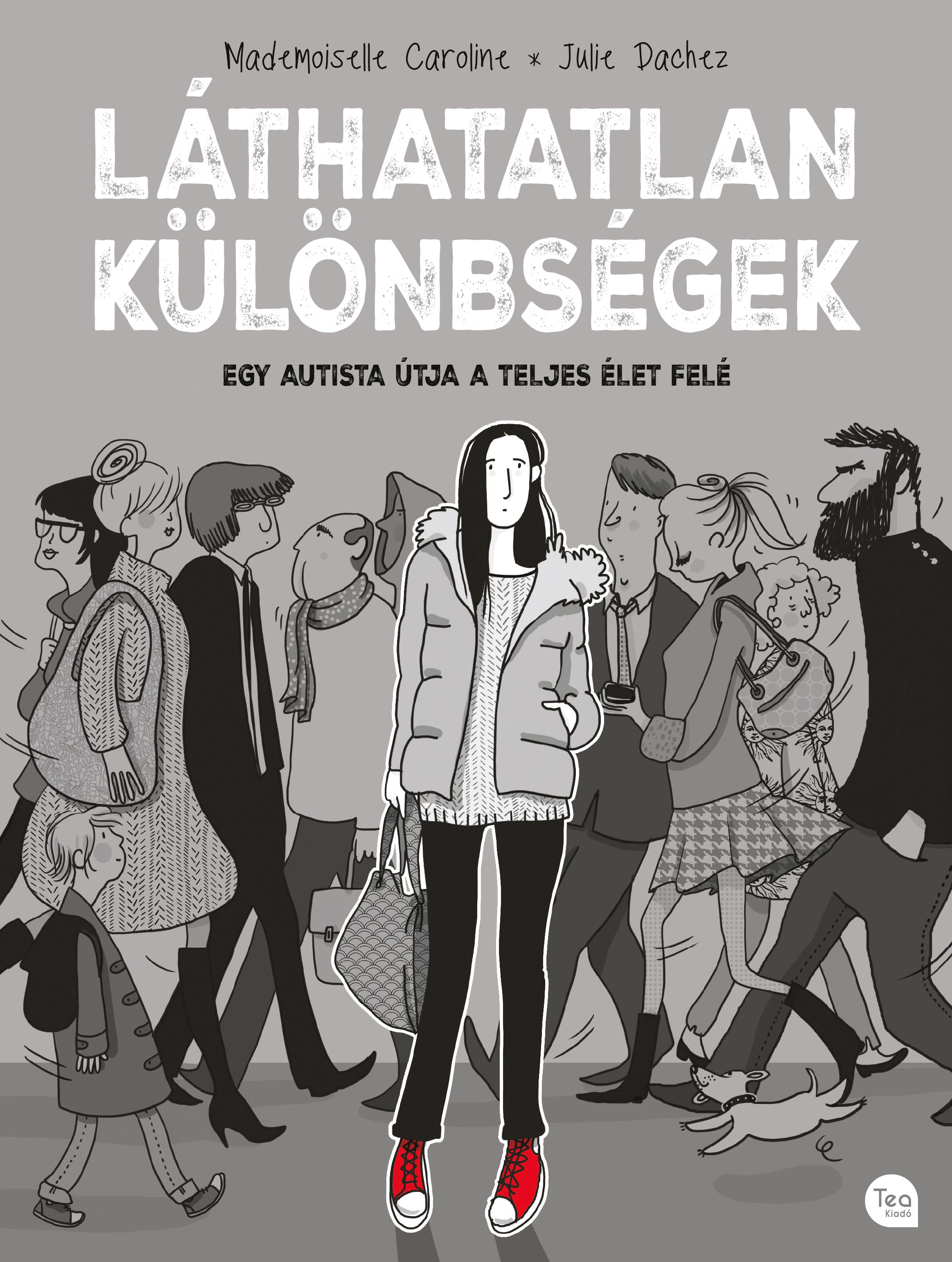 Mademoiselle Caroline - Julie Dachez - Láthatatlan különbségek Egy autista útja a teljes élet felé