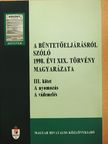 Dr. Kardos Sándor - A büntetőeljárásról szóló 1998. évi XIX. törvény magyarázata III. [antikvár]