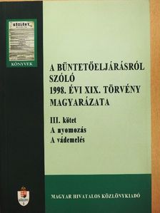 Dr. Kardos Sándor - A büntetőeljárásról szóló 1998. évi XIX. törvény magyarázata III. [antikvár]