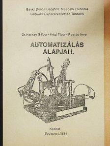 Dr. Harkay Gábor - Automatizálás alapjai I. [antikvár]