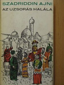 Szadriddin Ajni - Az uzsorás halála [antikvár]