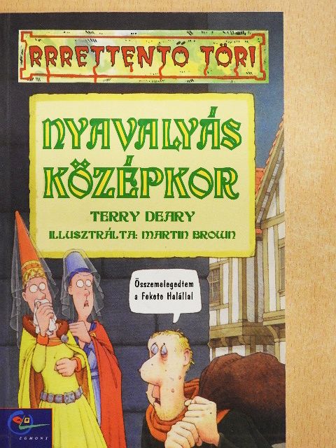 Terry Deary - Nyavalyás középkor [antikvár]