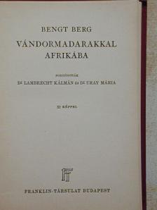 Bengt Berg - Vándormadarakkal Afrikába [antikvár]
