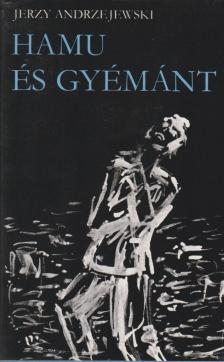 Jerzy Andrzejewski - Hamu és gyémánt [antikvár]