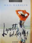 Mail Karolin - Lopott boldogság [antikvár]