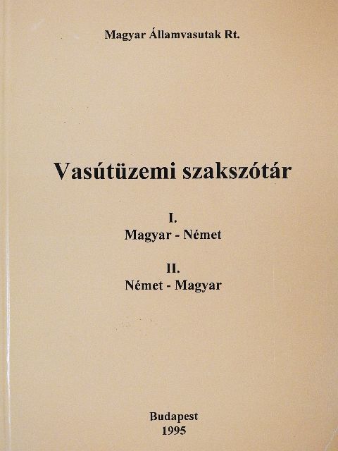 Vasútüzemi szakszótár I-II. Magyar-német/Német-magyar [antikvár]
