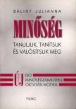 Bálint Julianna - Minőség - Tanuljunk, tanítsuk és valósítsuk meg [antikvár]