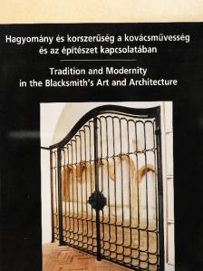 Hagyomány és korszerűség a kovácsművesség és az építészet kapcsolatában [antikvár]