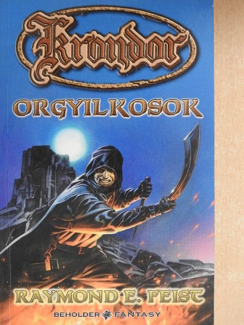 Raymond E. Feist - Krondor: Orgyilkosok [antikvár]
