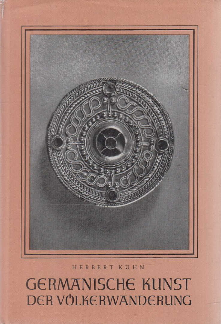 Herbert Kühn - Germanische Kunst der Völkerwanderung [antikvár]