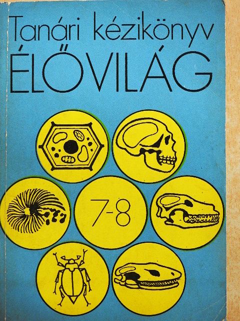 Asztalos Gyuláné - Tanári kézikönyv az Élővilág tanításához - 7-8. osztály [antikvár]