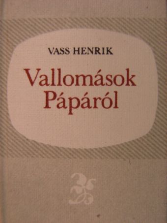 Vass Henrik - Vallomások Pápáról (minikönyv) (számozott) [antikvár]