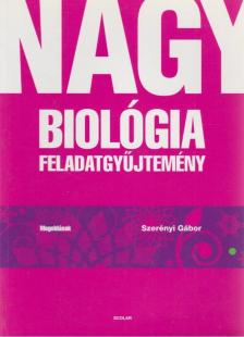 SZERÉNYI GÁBOR - Nagy biológia feladatgyűjtemény – Megoldások [antikvár]