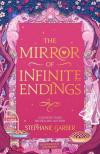 Stephanie Garber - The Mirror of Infinite Endings (Once Upon a Broken Heart Series, Book 3.5)