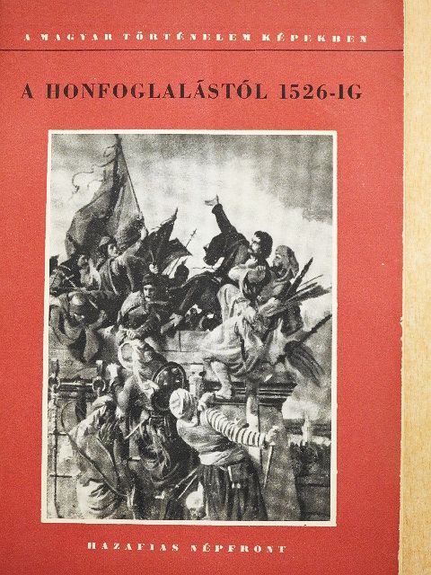 A honfoglalástól 1526-ig [antikvár]