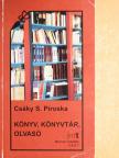 Csáky S. Piroska - Könyv, könyvtár, olvasó [antikvár]