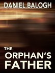 Balogh Daniel - The Orphans Father [eKönyv: epub, mobi]