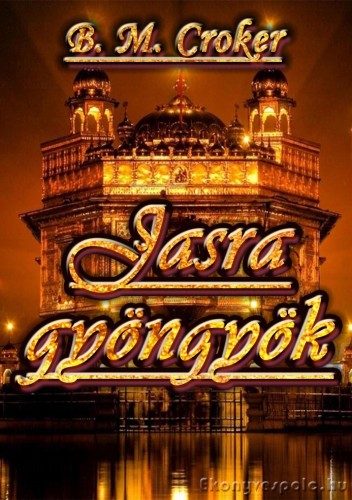 B. M. CROKER - Jasra gyöngyök [eKönyv: epub, mobi]