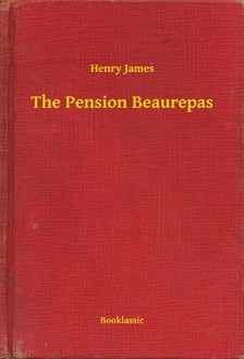 Henry James - The Pension Beaurepas [eKönyv: epub, mobi]