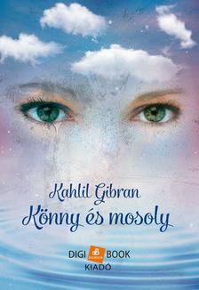 Kahlil Gibran - Könny és mosoly