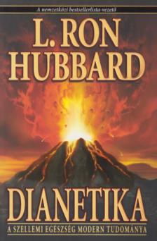 L. RON HUBBARD - Dianetika - A szellemi egészség modern tudománya - kötött -L. Ron Hubbarddianetika - A szellemi egészség modern tudománya - kötött